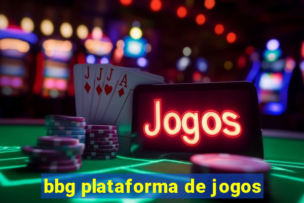 bbg plataforma de jogos